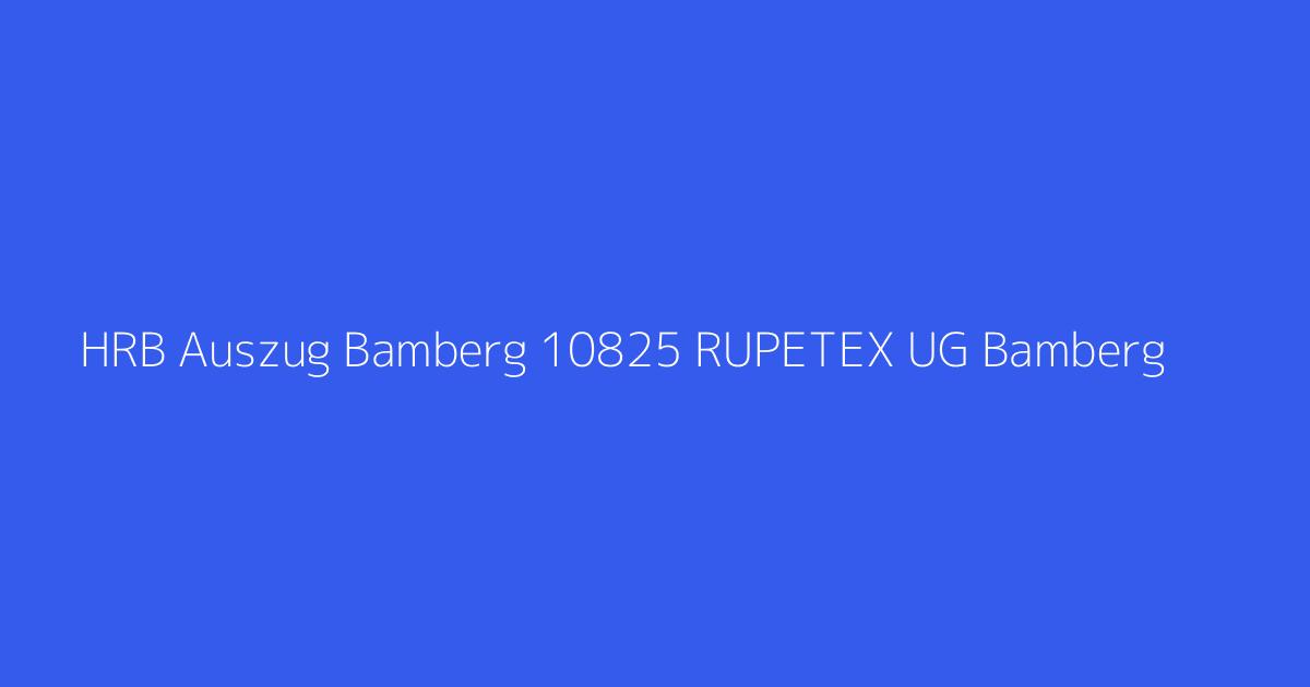 HRB Auszug Bamberg 10825 RUPETEX UG Bamberg